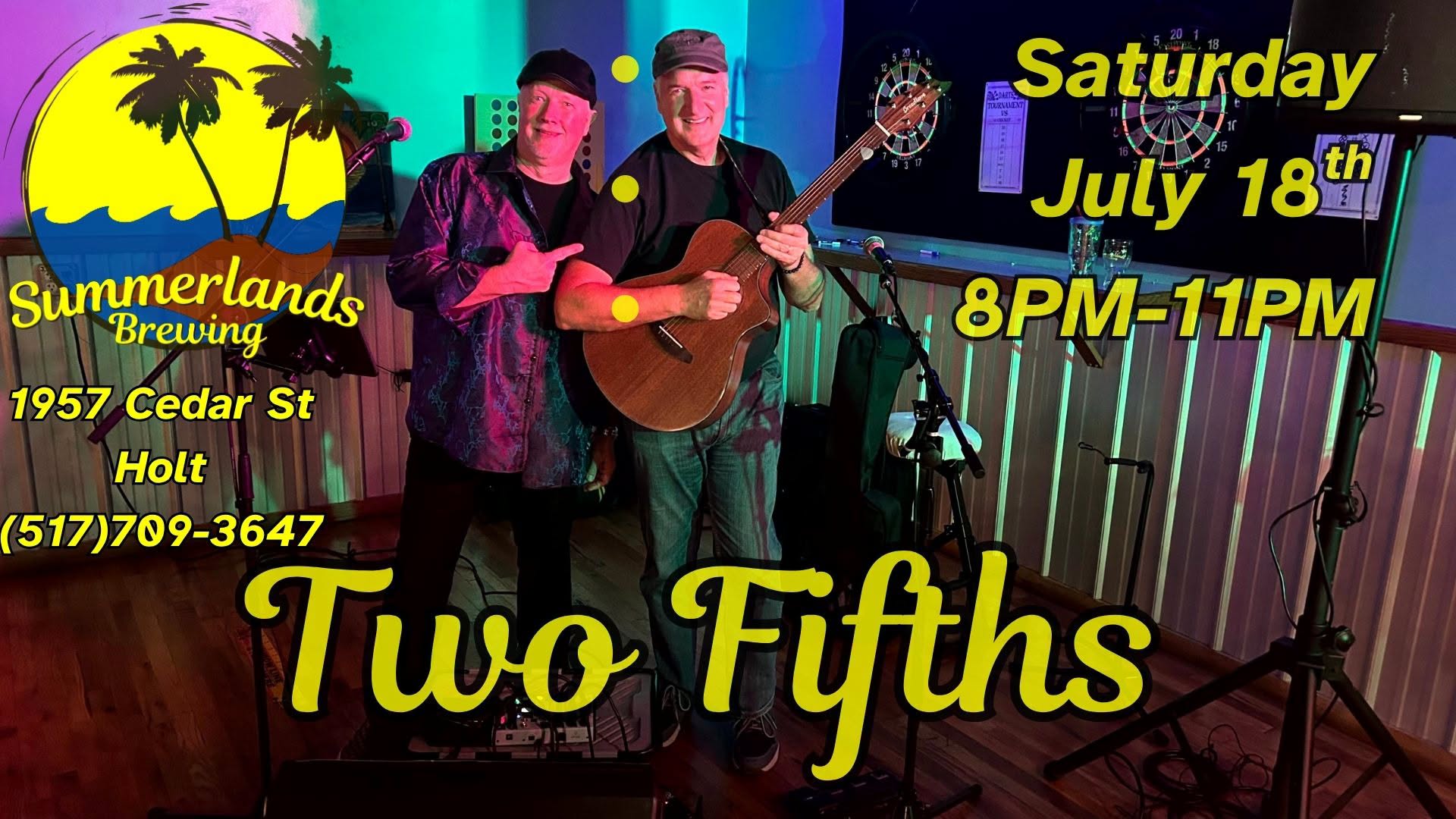 7/18 8pm-11pm Two Fifths!